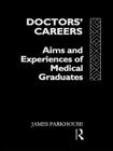 Doctors' Careers: Aims and Experiences of Medical Graduates Cover Image