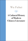 A Cultural History of Modern Chinese Literature (Cambridge China Library) Cover Image