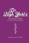 Dr. High Yield's Psychiatry Notes (for the Step 2 CK & Shelf Exams) Cover Image
