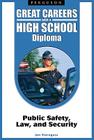 Public Safety, Law, and Security (Great Careers with a High School Diploma) Cover Image