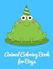 Animal Coloring Book for Boys: Christmas gifts with pictures of cute animals By J. K. Mimo Cover Image