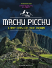 Machu Picchu, Lost City of the Incas By Scott Sonneborn Cover Image