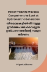Power from the Waves: A Comprehensive Look at Hydroelectric Generation By Priyanka Sharma Cover Image