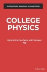 College Physics MCQs: Multiple Choice Questions and Answers (Quiz & Tests with Answer Keys) By Arshad Iqbal Cover Image