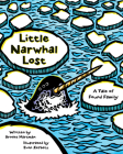 Little Narwhal Lost: A Tale of Found Family Cover Image