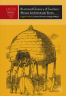 Illustrated Glossary of Southern African Architectural Terms: English-isiZulu - an illustrated survey of historical terms appertaining to the indigenous, folk and colonial architectures of southern Africa (UKZN Bilingual Glossary Series) By Franco Frescura, Joyce Myeza Cover Image