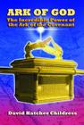 Ark of God: The Incredible Power of the Ark of the Covenant By David Childress Cover Image