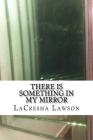 There is Something in My Mirror: A Short Story Thriller Cover Image