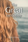 The Great Jay Gatsby By Renee Kennedy Cover Image