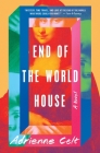 End of the World House: A Novel By Adrienne Celt Cover Image