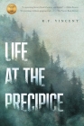 Life at the Precipice By R. F. Vincent Cover Image