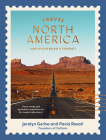 Travel North America: (and Avoid Being a Tourist) By Pavia Rosati, Jeralyn Gerba Cover Image