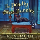 The Deadly Dust Bunnies Lib/E By R. a. Muth, Sarah Zimmerman (Read by) Cover Image