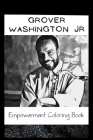 Empowerment Coloring Book: Grover Washington JR Fantasy Illustrations By Patsy Cunningham Cover Image
