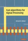 Fast Algorithms for Signal Processing By Richard E. Blahut Cover Image