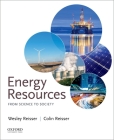 Energy Resources: From Science to Society By Wesley Reisser, Colin Reisser Cover Image