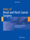 Atlas of Head and Neck Cancer Surgery: The Compartment Surgery for Resection in 3-D Cover Image