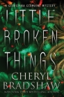 Little Broken Things By Cheryl Bradshaw Cover Image
