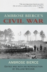 Ambrose Bierce's Civil War (Warbler Classics Annotated Edition) By Ambrose Bierce, William McCann (Introduction by) Cover Image