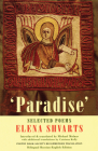 Paradise: Selected Poems By Elena Shvarts, Michael Molnar (Translator), Catriona Kelly (Translator) Cover Image