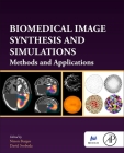 Biomedical Image Synthesis and Simulations: Methods and Applications Cover Image