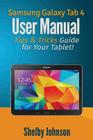 Samsung Galaxy Tab 4 User Manual: Tips & Tricks Guide for Your Tablet! Cover Image