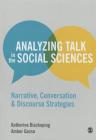 Analyzing Talk in the Social Sciences: Narrative, Conversation and Discourse Strategies By Katherine Bischoping, Amber Gazso Cover Image