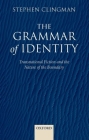The Grammar of Identity: Transnational Fiction and the Nature of the Boundary By Stephen Clingman Cover Image