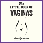 The Little Book of Vaginas By Anna Lou Walker, Sara Sheckells (Read by) Cover Image