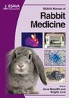 BSAVA Manual of Rabbit Medicine (BSAVA British Small Animal Veterinary Association) By Anna Meredith (Editor), Brigitte Lord (Editor) Cover Image