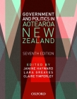 Government and Politics in Aotearoa and New Zealand By Janine Hayward, Lara Greaves, Claire Timperley Cover Image