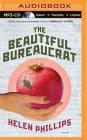 The Beautiful Bureaucrat By Helen Phillips, Dina Pearlman (Read by) Cover Image