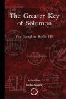 The Greater Key of Solomon: The Complete Books I-III By Victor Shaw (Editor), Anonymous Cover Image