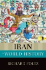 Iran in World History (New Oxford World History) By Richard Foltz Cover Image