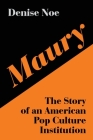 Maury: The Story of an American Pop Culture Institution By Denise Noe Cover Image
