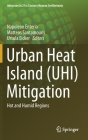 Urban Heat Island (Uhi) Mitigation: Hot and Humid Regions (Advances in 21st Century Human Settlements) By Napoleon Enteria (Editor), Matteos Santamouris (Editor), Ursula Eicker (Editor) Cover Image