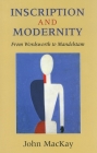 Inscription and Modernity: From Wordsworth to Mandelstam By John Kenneth MacKay Cover Image