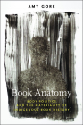 Book Anatomy: Body Politics and the Materiality of Indigenous Book History (Studies in Print Culture and the History of the Book) By Amy Gore Cover Image