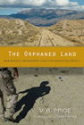The Orphaned Land: New Mexico's Environment Since the Manhattan Project Cover Image