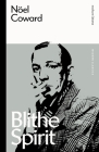 Blithe Spirit (Modern Classics) By Noël Coward, Arianne Johnson Quinn (Introduction by) Cover Image