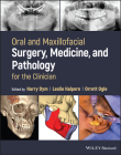 Oral and Maxillofacial Surgery, Medicine, and Pathology for the Clinician By Harry Dym (Editor), Leslie R. Halpern (Editor), Orrett E. Ogle (Editor) Cover Image