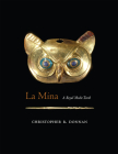 La Mina: A Royal Moche Tomb By Christopher B. Donnan Cover Image