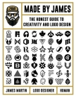 Made by James: The Honest Guide to Creativity and Logo Design Cover Image