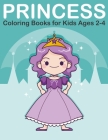 Princess Coloring Books for Kids Ages 2-4 Cover Image