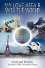 My Love Affair With The World By Douglas Powell Cover Image