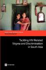 Tackling HIV-Related Stigma and Discrimination in South Asia (Directions in Development - Human Development) Cover Image