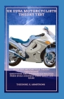 UK Dvsa Motorcyclists Theory Test: Over 200 motorcycle theory test/exams questions and answers extracted from DVSA Highway Code question bank Cover Image