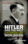 Hitler and the Nazi Darwinian Worldview: How the Nazi Eugenic Crusade for a Superior Race Caused the Greatest Holocaust in World History By Jerry Bergman Cover Image
