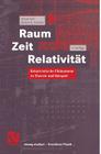 Raum Zeit Relativität: Relativistische Phänomene in Theorie Und Beispiel (Vieweg Studium) By Roman Sexl, Herbert K. Schmidt Cover Image