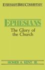 Ephesians- Everyman's Bible Commentary: The Glory of the Church (Everyman's Bible Commentaries) By Homer Kent Jr. Cover Image